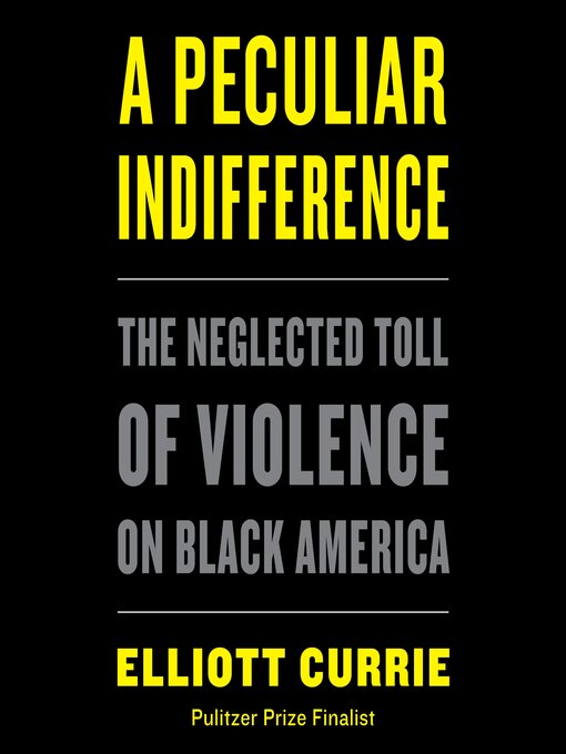 Title details for A Peculiar Indifference by Elliott Currie - Available